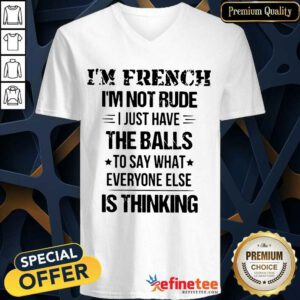 I’m French I’m Not Rude The Balls V-neck