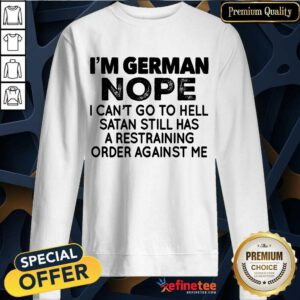 I'm German Nope Sweatshirt