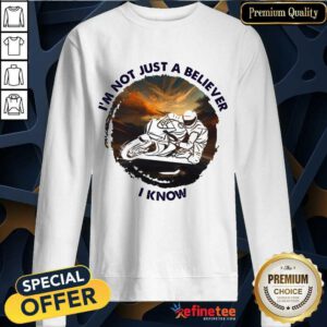 I'm Not Just A Believer MotoGP Sweatshirt