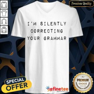 Im Silently Correcting Your Grammar V-neck