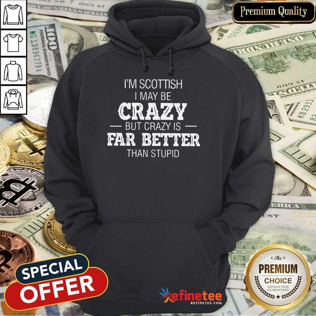 I'm Swedish I May Be Crazy Hoodie I'm Swedish I May Be Crazy Hoodie