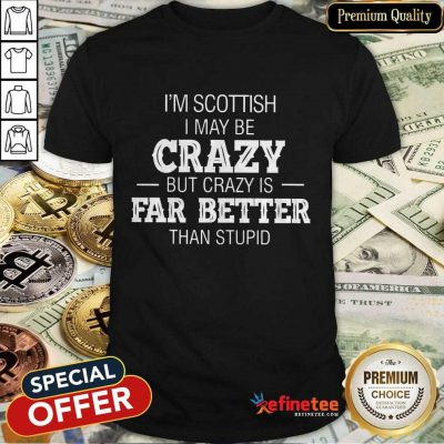 I'm Swedish I May Be Crazy Shirt