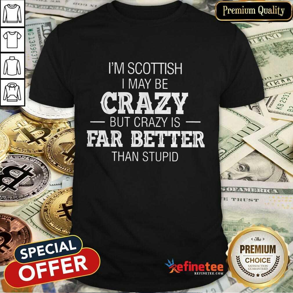 I'm Swedish I May Be Crazy Shirt