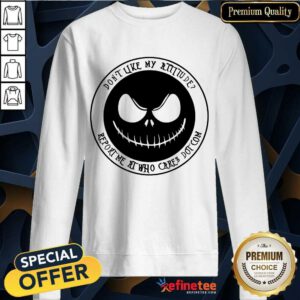 Jack Skellington Don't Like My Attitude Sweatshirt