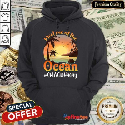 Meet Me At The Ocean #CNAOnVacay Hoodie
