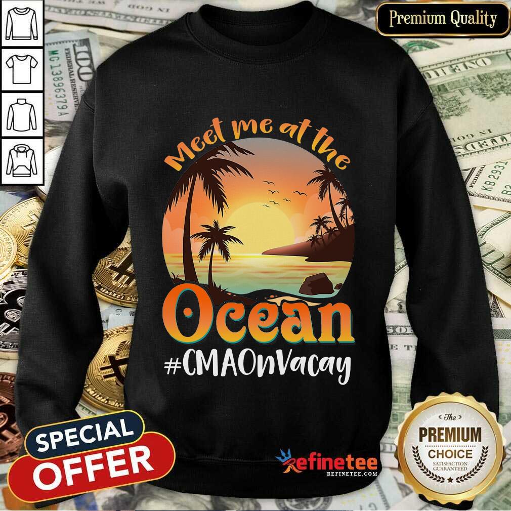 Meet Me At The Ocean #CNAOnVacay Sweatshirt Meet Me At The Ocean #CNAOnVacay Sweatshirt