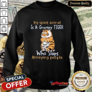 My Spirit Animal Is A Grumpy Tiger Sweatshirt