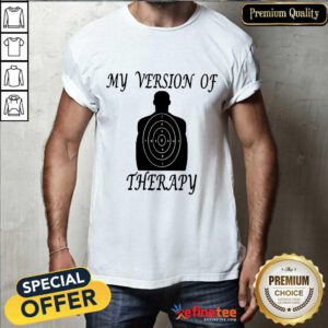 My Version Of Therapy Shirt