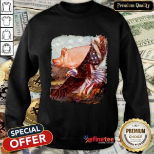 Pig And Eagle American Flag Sweatshirt