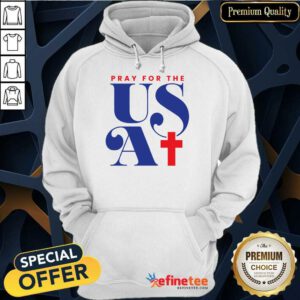 Pray For The USA Hoodie