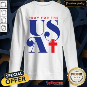 Pray For The USA Sweatshirt