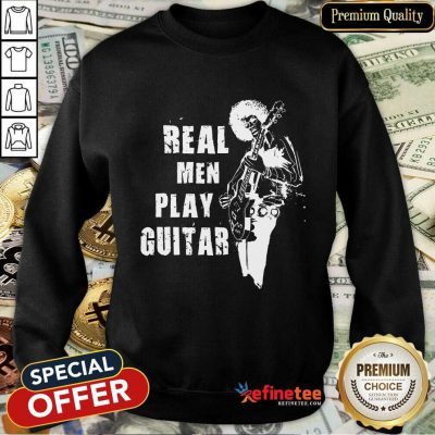 Real Men Play Guitar Sweatshirt