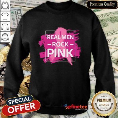 Real Men Rock Pink Sweatshirt