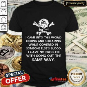 Skull I Came Into This World Shirt