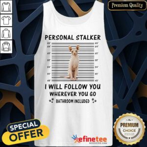 Sphynx Cat Personal Stalker I Will Follow You Tank Top