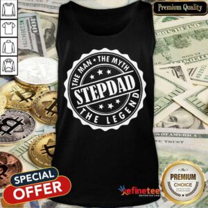 Step Dad The Man The Myth The Legend Tank Top