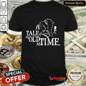Tale As Old As Time Shirt