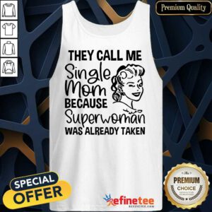 They Call Me Single Mom Superwoman Tank Top
