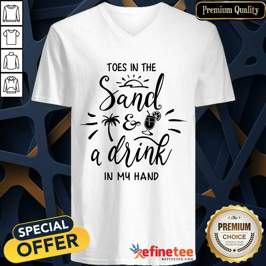 Toes In The Sand A Drink In My Hand V-neck Toes In The Sand A Drink In My Hand V-neck