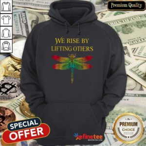 We Rise By Lifting Others Dragonfly Hoodie