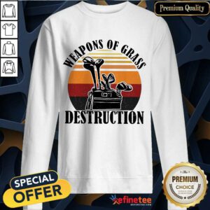 Weapons Of Grass Destruction Sweatshirt