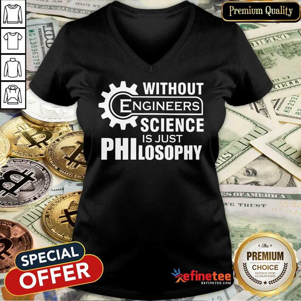 Without Engineers Science Philosophy V-neck Without Engineers Science Philosophy V-neck