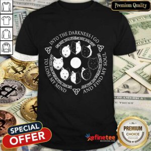 Wolf Into The Darkness Mind And Find Soul Shirt