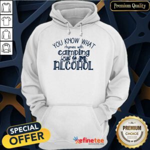 You Know What Rhymes With Camping Alcohol Hoodie
