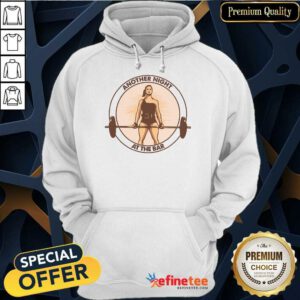 Another Night At The Bar Weightlifting Hoodie