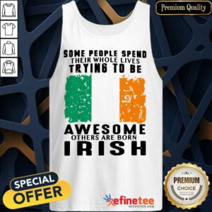 Awesome Others Are Born Irish Tank Top