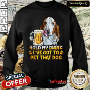 Basset Hound Hold My Drink Sweatshirt