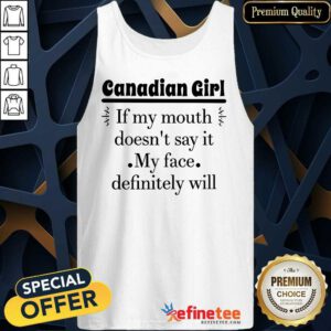 Canadian Girl If My Mouth Tank Top