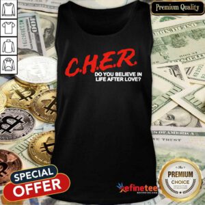Cher Do You Believe In Life After Love Tank Top