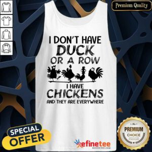 Chicken I Don't Have Duck Tank Top