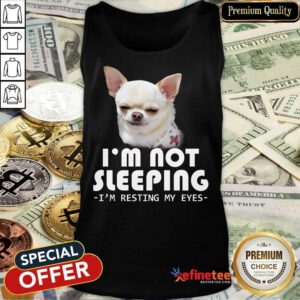 Chihuahua I’m Not Sleeping Tank Top