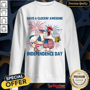 Cluckin' Awesome Independence Day Sweatshirt