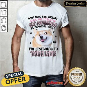Corgi Listening To Your Lies Shirt