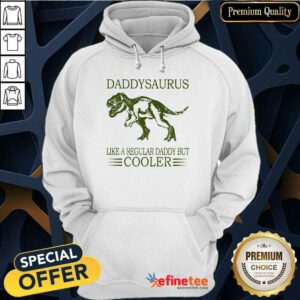 Daddysaurus Like A Regular Daddy Cooler Hoodie