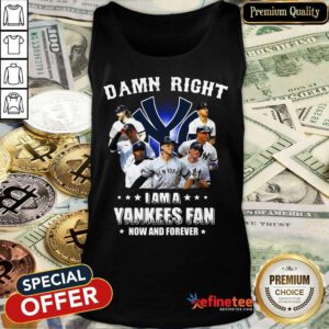 Damn Right I'm A Yankees Fan Tank Top