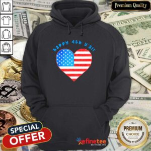 Happy 4th Y'all American Flag Heart Hoodie