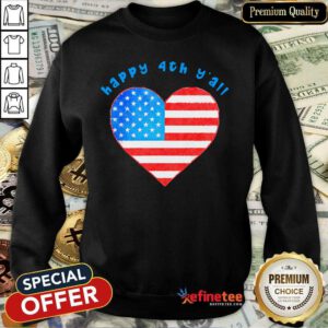 Happy 4th Y'all American Flag Heart Sweatshirt