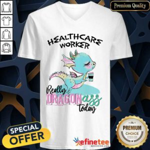 Healthcare Worker Really Dragon Ass V-neck
