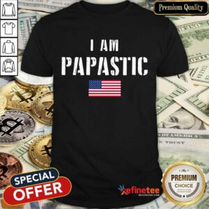 I Am Papastic American Flag Shirt