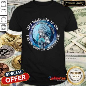 I Am The Storm She Whispered Back Shirt