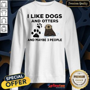 I Like Dog And Otter Sweatshirt