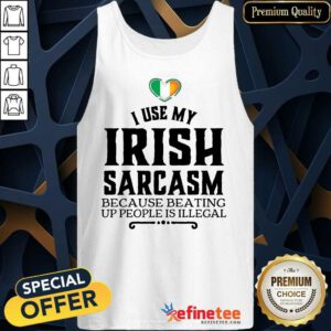 I Use My Irish Sarcasm Tank Top