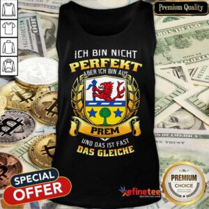 Ich Bin Nicht Perfekt Prem Das Gleiche Tank Top