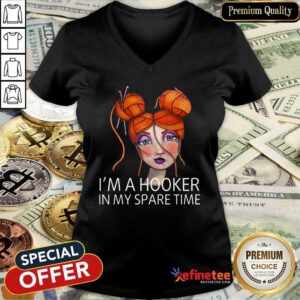 I'm A Hooker In My Spare Time V-neck