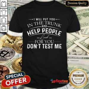 In The Trunk And Help People Shirt