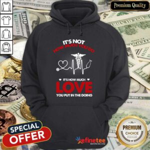 It's Not How Much You Do Love Hoodie